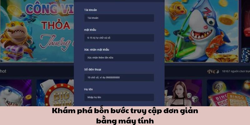 Khám phá bốn bước truy cập đơn giản bằng máy tính